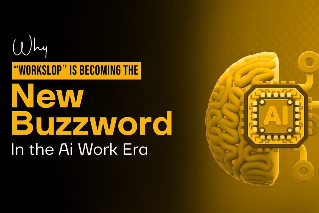Why ‘Workslop’ Is Becoming the New Buzzword in the AI Work Era