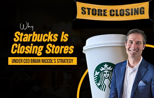 Why Starbucks Is Closing Stores Under CEO Brian Niccol’s Strategy